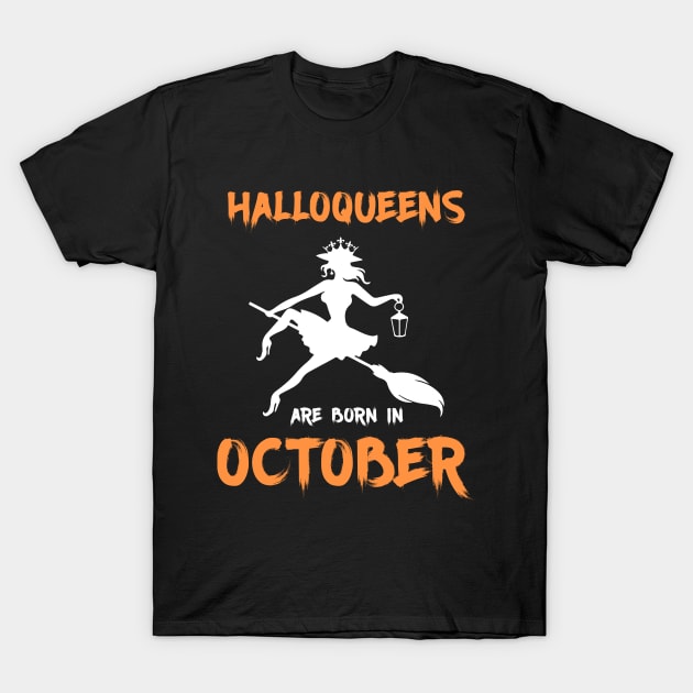 Halloqueens are born in October T-Shirt by MissSwass